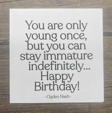 Quotable Card: You are only young once...